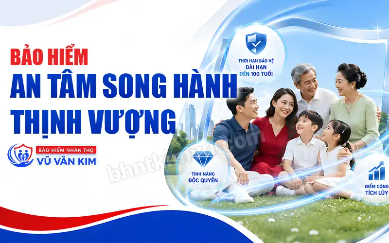 Gói Bảo Hiểm Tích Lũy An Tâm Song Hành Thịnh Vượng
