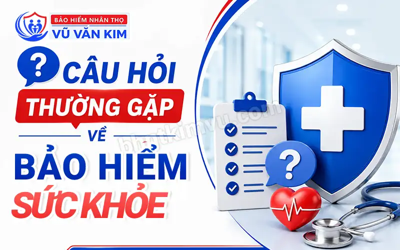 Câu hỏi thường gặp về bảo hiểm sức khỏe