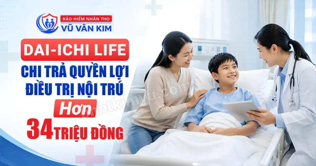 dai-ichi-life-chi-tra-quyen-loi-dieu-tri-noi-tru