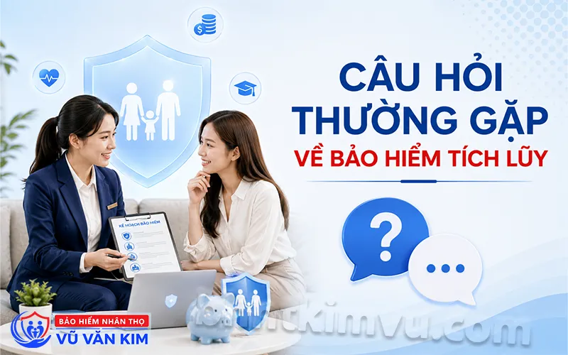 Câu hỏi thường gặp về bảo hiểm tích lũy