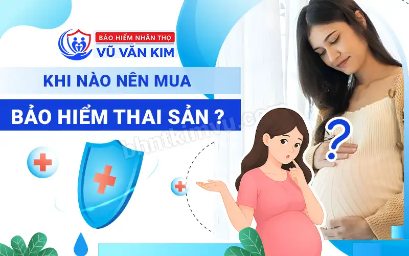 Nên mua bảo hiểm thai sản khi nào?