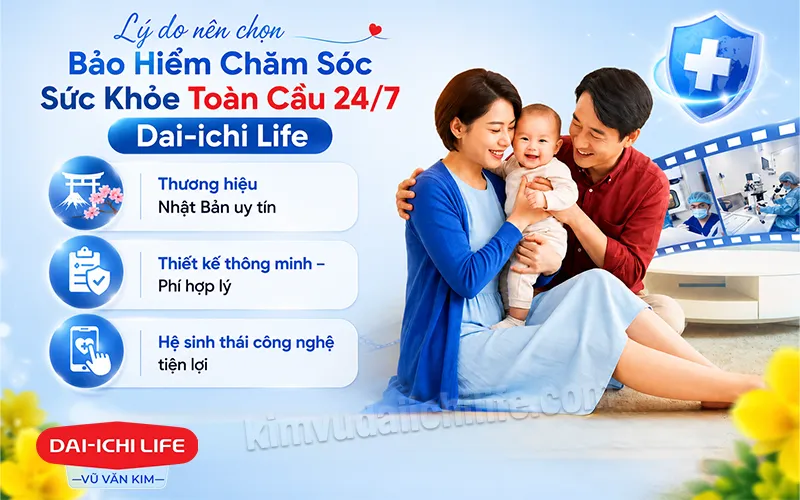 Nên chọn Bảo Hiểm Chăm Sóc Sức Khỏe Toàn Cầu Của Dai-ichi Life