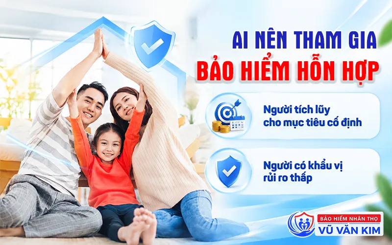 Người nên mua bảo hiểm hỗn hợp
