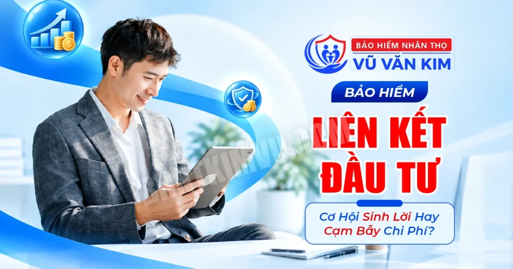 Bảo Hiểm Liên Kết Đầu Tư